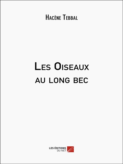 Title details for Les Oiseaux au long bec by Hacène Tebbal - Available